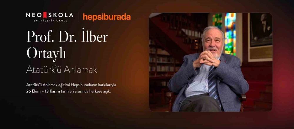 İlber Ortaylı’nın "Atatürk’ü Anlamak" eğitimi, Hepsiburada’nın desteğiyle herkese ücretsiz olarak açıldı
