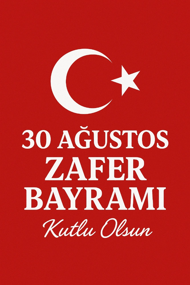 30 Ağustos Zafer Bayramı Kutlanıyor
